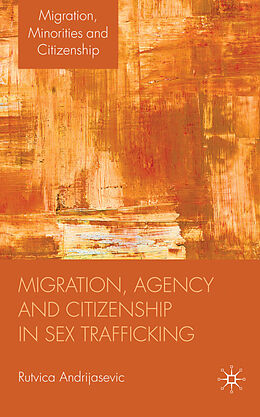 Livre Relié Migration, Agency and Citizenship in Sex Trafficking de Rutvica Andrijasevic