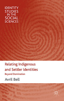 Livre Relié Relating Indigenous and Settler Identities de A. Bell