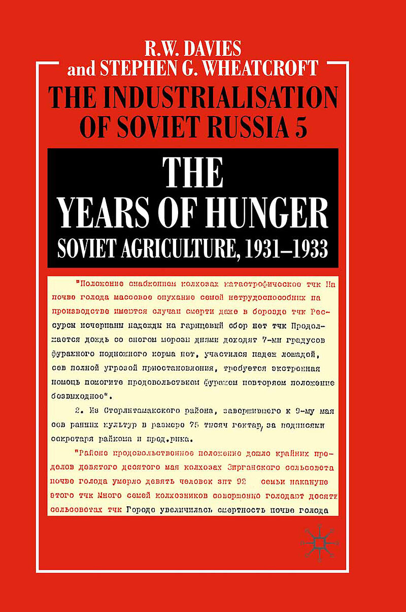 The Years of Hunger: Soviet Agriculture, 1931 1933