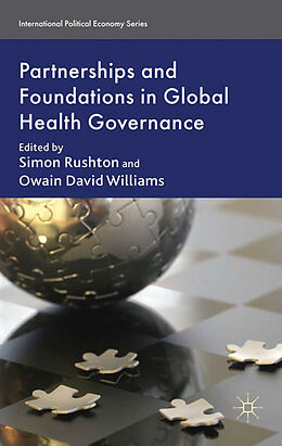 Fester Einband Partnerships and Foundations in Global Health Governance von Simon Williams, Owain David Rushton