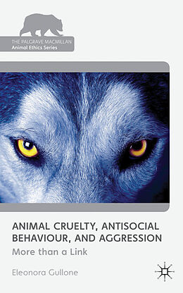 Fester Einband Animal Cruelty, Antisocial Behaviour, and Aggression von Eleonora Gullone