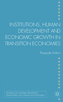 Livre Relié Institutions, Human Development and Economic Growth in Transition Economies de P. Tridico