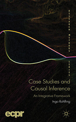 Livre Relié Case Studies and Causal Inference de I. Rohlfing