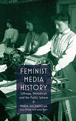 Livre Relié Feminist Media History de M. DiCenzo, Kenneth A. Loparo, Kenneth A. Loparo