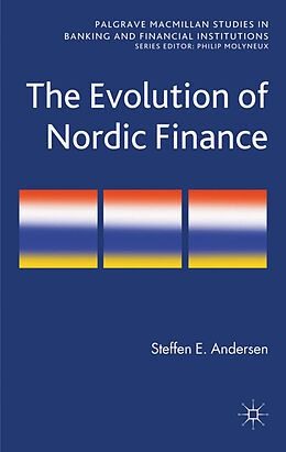Fester Einband The Evolution of Nordic Finance von Steffen Elkiær Andersen