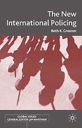 eBook (pdf) The New International Policing de B. Greener