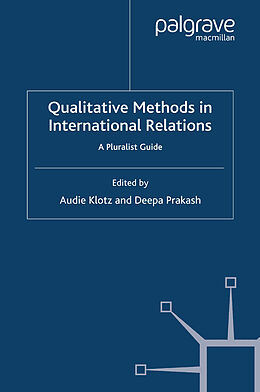 Couverture cartonnée Qualitative Methods in International Relations de Audie Prakash, Deepa Klotz