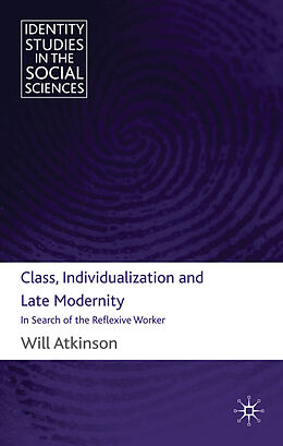 Livre Relié Class, Individualization and Late Modernity de W. Atkinson