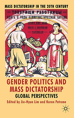 Fester Einband Gender Politics and Mass Dictatorship von Jie-Hyun Petrone, Karen Lim