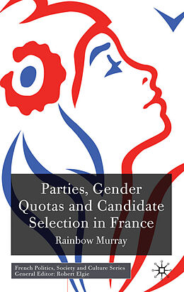 Fester Einband Parties, Gender Quotas and Candidate Selection in France von R. Murray