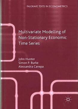 Fester Einband Multivariate Modelling of Non-Stationary Economic Time Series von John Hunter, Alessandra Canepa, Simon P. Burke