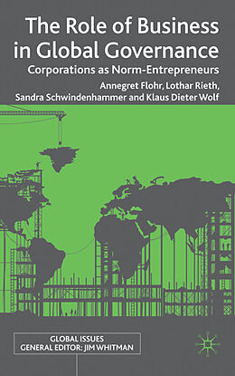 Fester Einband The Role of Business in Global Governance von A. Flohr, K. Wolf, S. Schwindenhammer