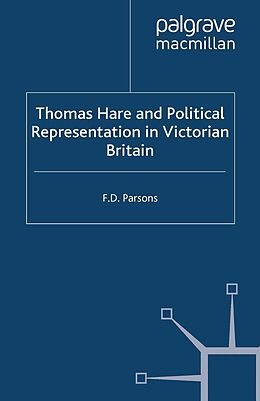 E-Book (pdf) Thomas Hare and Political Representation in Victorian Britain von F. Parsons