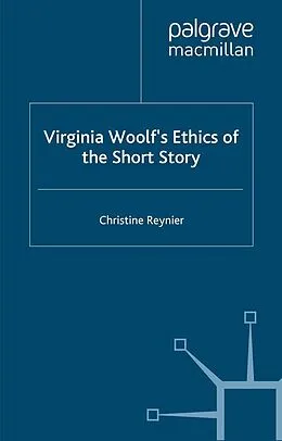 E-Book (pdf) Virginia Woolf's Ethics of the Short Story von C. Reynier