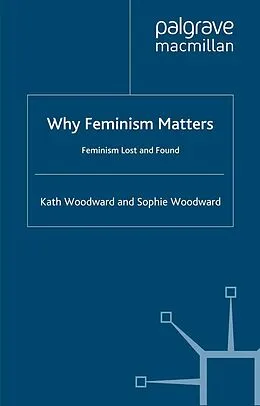 E-Book (pdf) Why Feminism Matters von K. Woodward