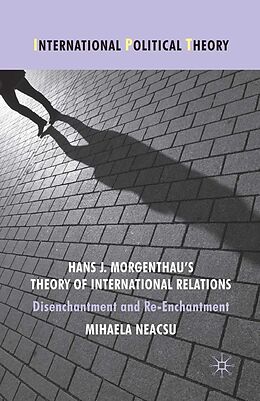 eBook (pdf) Hans J. Morgenthau's Theory of International Relations de M. Neacsu