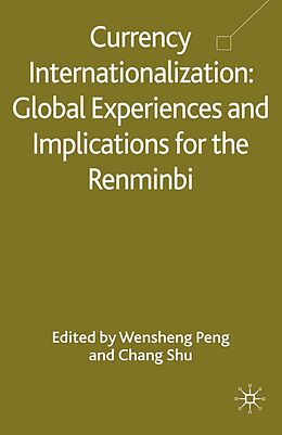 E-Book (pdf) Currency Internationalization: Global Experiences and Implications for the Renminbi von 