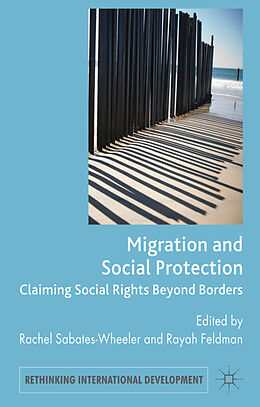 Fester Einband Migration and Social Protection von Rachel Sabates-Wheeler, Rayah Feldman