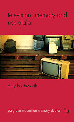 Fester Einband Television, Memory and Nostalgia von A. Holdsworth