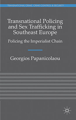 Livre Relié Transnational Policing and Sex Trafficking in Southeast Europe de Georgios Papanicolaou