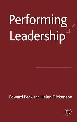 E-Book (pdf) Performing Leadership von E. Peck, H. Dickinson