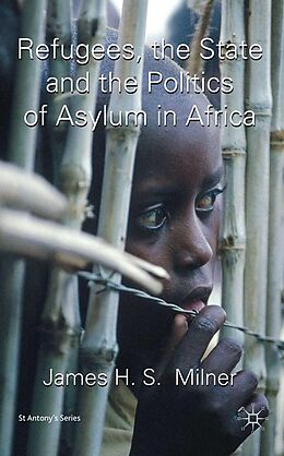 eBook (pdf) Refugees, the State and the Politics of Asylum in Africa de J. Milner