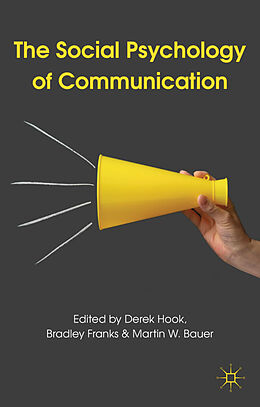 Livre Relié The Social Psychology of Communication de Derek Franks, Bradley Bauer, Martin W. Hook