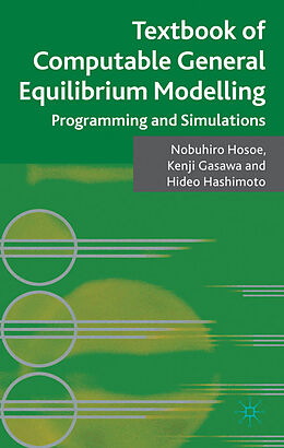 Livre Relié Textbook of Computable General Equilibrium Modeling de Nobuhiro Hosoe, Kenji Gasawa, Hideo Hashimoto