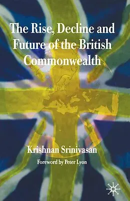 E-Book (pdf) The Rise, Decline and Future of the British Commonwealth von K. Srinivasan