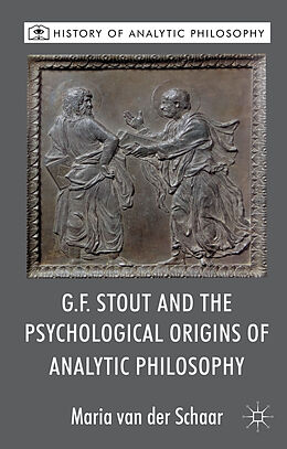 Fester Einband G.F. Stout and the Psychological Origins of Analytic Philosophy von Kenneth A Loparo