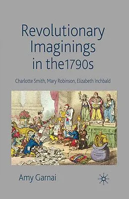 E-Book (pdf) Revolutionary Imaginings in the 1790s von A. Garnai
