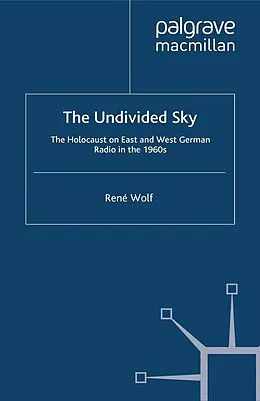 E-Book (pdf) The Undivided Sky von R. Wolf