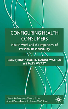 Livre Relié Configuring Health Consumers de Roma Wathen, Nadine Wyatt, Sally Harris