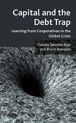 Livre Relié Capital and the Debt Trap de Claudia Sanchez Bajo, Bruno Roelants, Claudia Sanchez Bajo