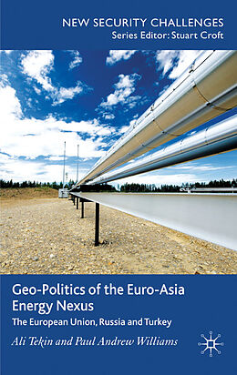 Fester Einband Geo-Politics of the Euro-Asia Energy Nexus von A. Tekin, P. Williams