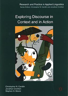 Kartonierter Einband Exploring Discourse in Context and in Action von Christopher N. Candlin, Stephen H. Moore, Jonathan Crichton