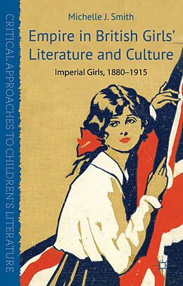 Fester Einband Empire in British Girls' Literature and Culture von M. Smith