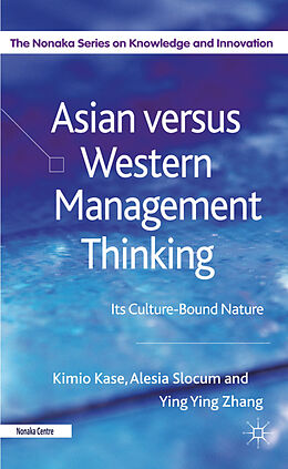 Livre Relié Asian versus Western Management Thinking de Kimio Kase, Alesia Slocum, Yingying Zhang