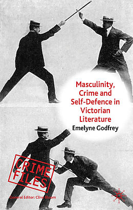 Fester Einband Masculinity, Crime and Self-Defence in Victorian Literature von E. Godfrey