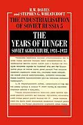 E-Book (pdf) The Years of Hunger: Soviet Agriculture, 1931-1933 von R. Davies, S. Wheatcroft