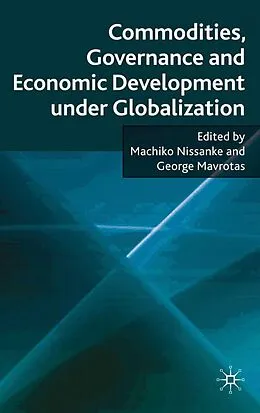 E-Book (pdf) Commodities, Governance and Economic Development under Globalization von Machiko Nissanke, George Mavrotas