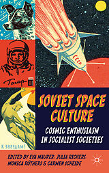 Livre Relié Soviet Space Culture de Eva Richers, Julia Ruthers, Monica Scheide Maurer