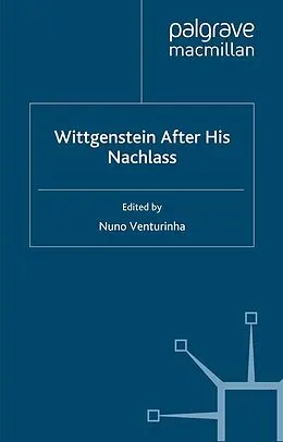E-Book (pdf) Wittgenstein After His Nachlass von Nuno Venturinha, Michael Beaney