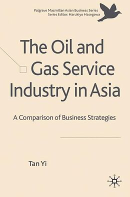E-Book (pdf) The Oil and Gas Service Industry in Asia von T. Yi