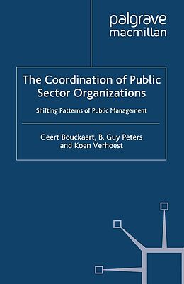 E-Book (pdf) The Coordination of Public Sector Organizations von Geert Bouckaert, B. Guy Peters, Koen Verhoest