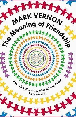 E-Book (pdf) The Meaning of Friendship von Mark Vernon