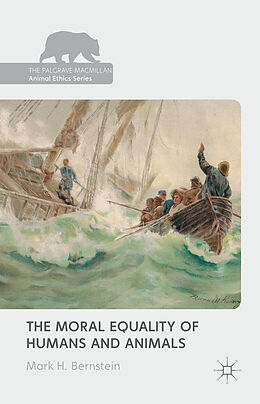 Livre Relié The Moral Equality of Humans and Animals de Mark H Bernstein