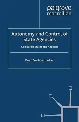 E-Book (pdf) Autonomy and Control of State Agencies von K. Verhoest, P. Roness, B. Verschuere