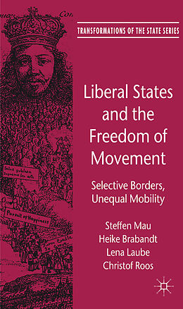 Livre Relié Liberal States and the Freedom of Movement de Steffen Mau, H. Brabandt, L. Laube
