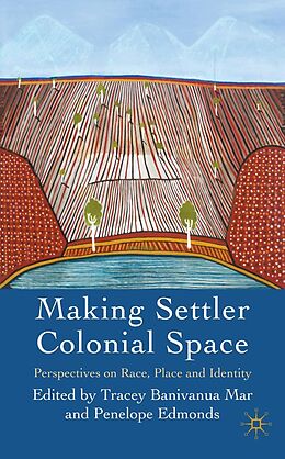 eBook (pdf) Making Settler Colonial Space de 